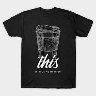 This Is True Motivation T-Shirt